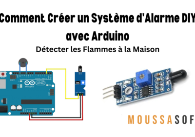 Comment Créer un Système d'Alarme DIY avec Arduino pour Détecter les Flammes à la Maison